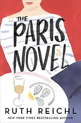 Kartonierter Einband The Paris Novel von Ruth Reichl