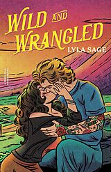 E-Book (epub) Wild and Wrangled von Lyla Sage