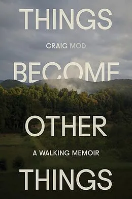 E-Book (epub) Things Become Other Things von Craig Mod
