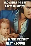 E-Book (epub) From Here to the Great Unknown: Oprah's Book Club von Lisa Marie Presley, Riley Keough