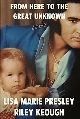 E-Book (epub) From Here to the Great Unknown: Oprah's Book Club von Lisa Marie Presley, Riley Keough
