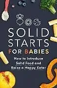 Broschiert Solid Starts for Babies von Solid Starts