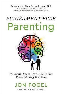 Livre Relié Punishment-Free Parenting de Jon Fogel, Tina Payne Bryson