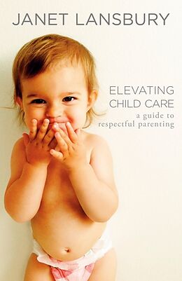 Couverture cartonnée Elevating Child Care de Janet Lansbury