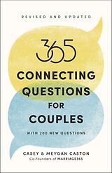 Couverture cartonnée 365 Connecting Questions for Couples (Revised and Updated) de Casey Caston, Meygan Caston