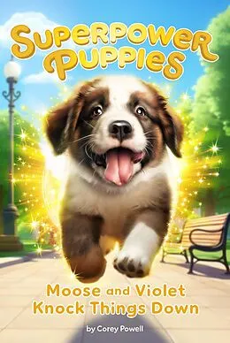 E-Book (epub) Moose and Violet Knock Things Down #1 von Corey Powell