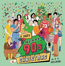 Livre Relié A Very Merry 90s Christmas de J. T. Kelliher, Alex Fine