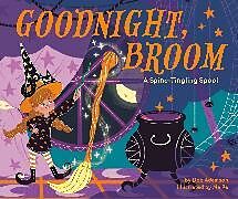 Reliure en carton indéchirable Goodnight, Broom: A Spine-Tingling Spoof de Deb Adamson, Ma Pe