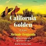 Audio CD (CD/SACD) California Golden von Melanie Benjamin, Christine Lakin