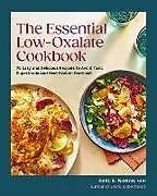 Kartonierter Einband The Essential Low-Oxalate Cookbook von Sally K. Norton