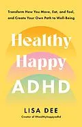 E-Book (epub) Healthy Happy ADHD von Lisa Dee