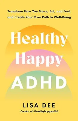 E-Book (epub) Healthy Happy ADHD von Lisa Dee