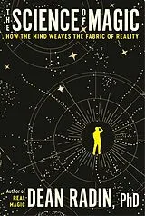 Kartonierter Einband The Science of Magic von Dean Radin