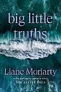 Fester Einband Big Little Truths von Liane Moriarty