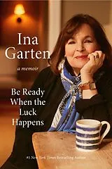 Fester Einband Be Ready When the Luck Happens von Ina Garten