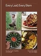 Fester Einband Every Leaf, Every Stem von Pierce Abernathy, Alice Waters