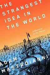 Fester Einband The Strangest Idea in the World von Adam Mastroianni