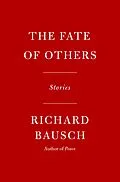 E-Book (epub) The Fate of Others von Richard Bausch