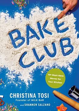 ePUB Bake Club von Christina Tosi, Shannon Salzano