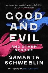 Fester Einband Good and Evil and Other Stories von Samanta Schweblin, Megan McDowell