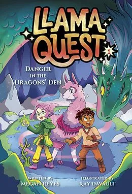 E-Book (epub) Llama Quest #1: Danger in the Dragons' Den von Megan Reyes