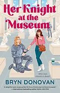 E-Book (epub) Her Knight at the Museum von Bryn Donovan