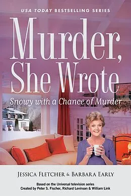 E-Book (epub) Murder, She Wrote: Snowy with a Chance of Murder von Jessica Fletcher, Barbara Early