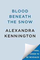 Livre Relié Blood Beneath the Snow de Alexandra Kennington