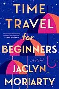 E-Book (epub) Time Travel for Beginners von Jaclyn Moriarty