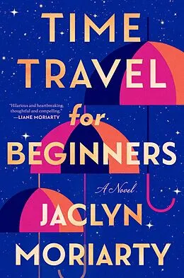 E-Book (epub) Time Travel for Beginners von Jaclyn Moriarty