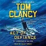Audio CD (CD/SACD) Tom Clancy Act of Defiance von Brian Andrews, Jeffrey Wilson, Scott Brick