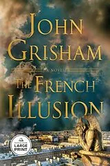 Kartonierter Einband The French Illusion von John Grisham