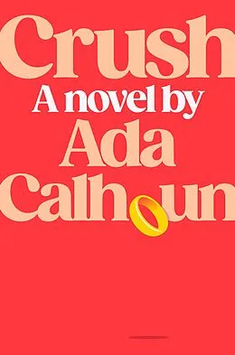E-Book (epub) Crush von Ada Calhoun