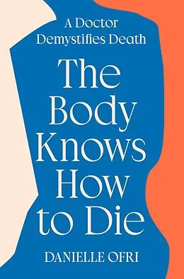 E-Book (epub) The Body Knows How to Die von Danielle Ofri