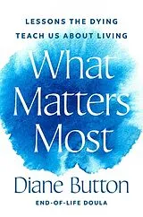 Fester Einband What Matters Most von Diane Button