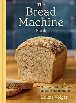 E-Book (epub) The Bread Machine Book von Lukas Volger