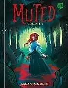 Kartonierter Einband Muted: Volume 1 [A Graphic Novel] von Miranda Mundt