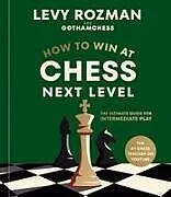 Fester Einband How to Win at Chess, Next Level von Levy Rozman