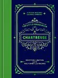 E-Book (epub) The Little Green Book of Chartreuse von Jordan Mackay