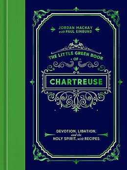 E-Book (epub) The Little Green Book of Chartreuse von Jordan Mackay