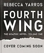 Fester Einband Fourth Wing, The Graphic Novel: Volume One von Rebecca Yarros, Anabel Rossi
