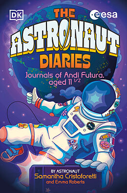 Livre Relié The Astronaut Diaries de Samantha Cristoforetti, Roberts Emma