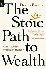 Kartonierter Einband The Stoic Path to Wealth von Darius Foroux