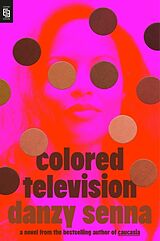 Couverture cartonnée Colored Television de Danzy Senna