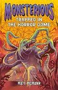 E-Book (epub) Trapped in the Horror Dome (Monsterious, Book 5) von Matt McMann