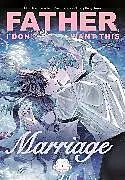 Kartonierter Einband Father, I Don't Want This Marriage, Volume 7 von Hong Heesu