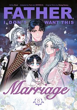 E-Book (epub) Father, I Don't Want This Marriage, Volume 8 von Hong Heesu