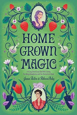 Couverture cartonnée Homegrown Magic de Jamie Pacton, Rebecca Podos