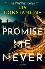 Fester Einband Promise Me Never von Liv Constantine