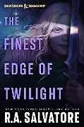 Kartonierter Einband The Finest Edge of Twilight: Dungeons & Dragons von R.A. Salvatore